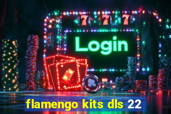 flamengo kits dls 22